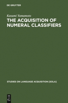 Image for The Acquisition of Numeral Classifiers: The Case of Japanese Children