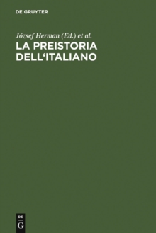 Image for La preistoria dell'italiano: Atti della Tavola Rotonda di Linguistica Storica. Universita Ca' Foscari di Venezia, 11-13 giugno 1998