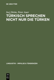 Image for Turkisch sprechen nicht nur die Turken: Uber die Unscharfebeziehung zwischen Sprache und Ethnie in Deutschland