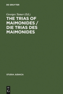 Image for The Trias of Maimonides / Die Trias des Maimonides: Jewish, Arabic, and Ancient Culture of Knowledge / Judische, arabische und antike Wissenskultur