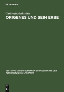Image for Origenes und sein Erbe: Gesammelte Studien