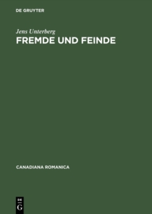 Image for Fremde und Feinde: Phanomenologie des Heterogenen im Quebecer Roman
