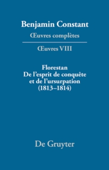 Image for Florestan. De l'esprit de conquete et de l'usurpation. Reflexions sur les constitutions (1813-1814)
