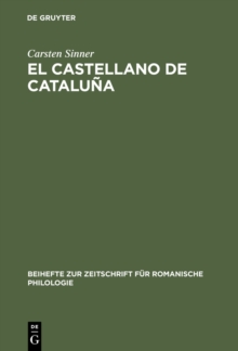 Image for El castellano de Cataluna: Estudio empirico de aspectos lexicos, morfosintacticos, pragmaticos y metalinguisticos