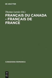 Image for Francais du Canada - Francais de France: Actes du quatrieme Colloque international de Chicoutimi, Quebec, du 21 au 24 septembre 1994