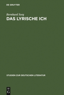 Image for Das lyrische Ich: Untersuchungen zu deutschen Gedichten von Gryphius bis Benn