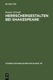 Image for Herrschergestalten bei Shakespeare: Untersucht vor dem Hintergrund zeitgenossischer Vorstellungen vom Herrscherideal