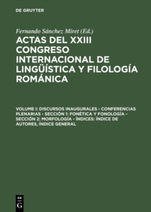 Image for Discursos inaugurales - Conferencias plenarias - Seccion 1: Fonetica y fonologia - Seccion 2: Morfologia - Indices: Indice de autores, Indice general