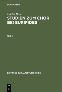 Image for Martin Hose: Studien zum Chor bei Euripides. Teil 2