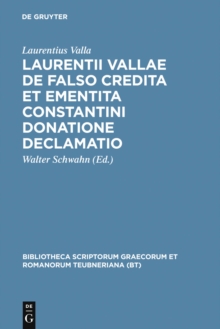 Image for Laurentii Vallae de falso credita et ementita Constantini donatione declamatio