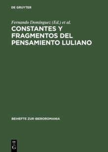 Image for Constantes y fragmentos del pensamiento luliano: Actas del simposio sobre Ramon Llull en Trujillo, 17-20 septiembre 1994