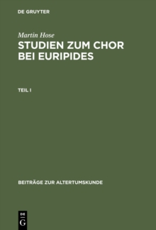 Image for Martin Hose: Studien zum Chor bei Euripides. Teil 1