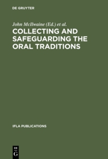 Image for Collecting and Safeguarding the Oral Traditions: An International Conference. Khon Kaen, Thailand, 16-19 August 1999. Organized as a Satellite Meeting of the 65th IFLA General Conference held in Bangkok, Thailand, 1999