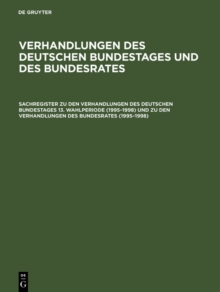 Image for Sachregister zu den Verhandlungen des Deutschen Bundestages 13. Wahlperiode (1995-1998) und zu den Verhandlungen des Bundesrates (1995-1998).