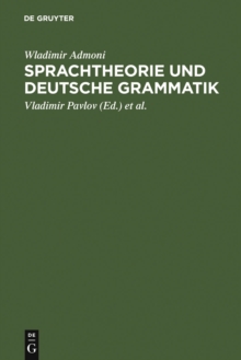 Image for Sprachtheorie und deutsche Grammatik: Aufsatze aus den Jahren 1949-1975
