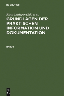 Image for Grundlagen der praktischen Information und Dokumentation: Ein Handbuch zur Einfuhrung in die fachliche Informationsarbeit