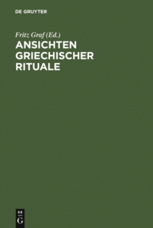 Image for Ansichten griechischer Rituale: Geburtstagssymposium fur Walter Burkert, Castelen bei Basel, 15. bis 18. Marz 1996
