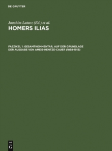 Image for Homers Ilias. Gesamtkommentar. Auf der Grundlage der Ausgabe von Ameis-Hentze-Ca: Band II: Zweiter Gesang (B). Fasz. 1: Text und Ubersetzung