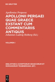 Image for Apollonii Pergaei quae Graece exstant cum commentariis antiquis: Volumen I