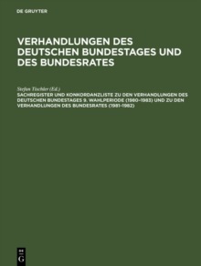 Image for Sachregister und Konkordanzliste zu den Verhandlungen des Deutschen Bundestages 9. Wahlperiode (1980-1983) und zu den Verhandlungen des Bundesrates (1981-1982).