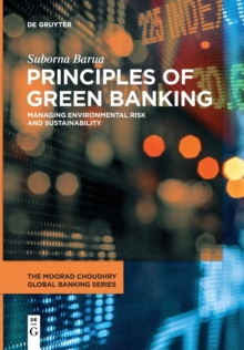 Principles of Green Banking: Managing Environmental Risk and Sustainability