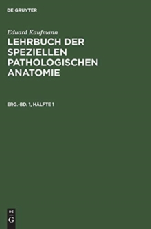 Image for Eduard Kaufmann: Lehrbuch Der Speziellen Pathologischen Anatomie. Erg?nzungsband 1, H?lfte 1