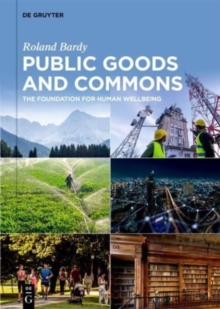 Image for Public goods and commons  : the foundation for human wellbeing