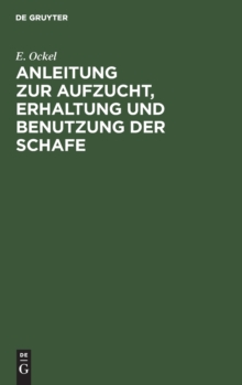 Image for Anleitung Zur Aufzucht, Erhaltung Und Benutzung Der Schafe