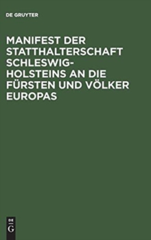 Image for Manifest Der Statthalterschaft Schleswig-Holsteins an Die Fursten Und Volker Europas
