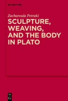 Image for Sculpture, Weaving, and the Body in Plato