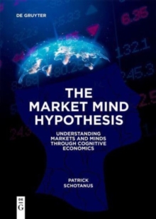 Image for The market mind hypothesis  : understanding markets and minds through cognitive economics