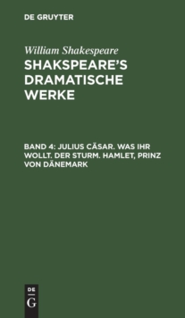 Image for Julius Casar. Was ihr wollt. Der Sturm. Hamlet, Prinz von Danemark