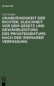 Image for Unabh?ngigkeit Der Richter, Gleichheit VOR Dem Gesetz Und Gew?hrleistung Des Privateigentums Nach Der Weimarer Verfassung