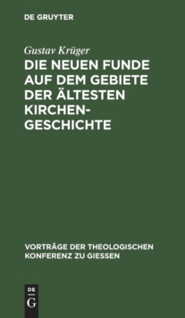 Image for Die Neuen Funde Auf Dem Gebiete Der Altesten Kirchengeschichte