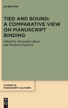Image for Tied and bound  : a comparative view on manuscript binding