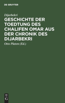 Image for Geschichte Der Toedtung Des Chalifen Omar Aus Der Chronik Des Dijarbekri