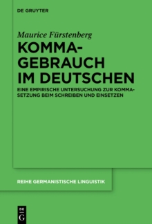 Image for Kommagebrauch im Deutschen: Eine empirische Untersuchung zur Kommasetzung beim Schreiben und Einsetzen