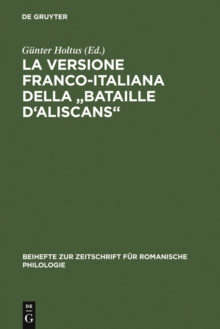 Image for La versione franco-italiana della "Bataille d'Aliscans": Codex Marcianus fr. VIII [=252]