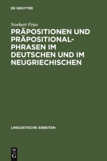 Image for Prapositionen und Prapositionalphrasen im Deutschen und im Neugriechischen: Aspekte einer kontrastiven Analyse Deutsch - Neugriechisch