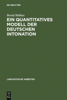Image for Ein quantitatives Modell der deutschen Intonation: Analyse und Synthese von Grundfrequenzverlaufen