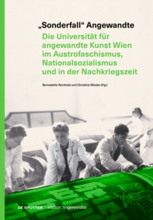 Image for „Sonderfall“ Angewandte : Die Universitat fur angewandte Kunst Wien im Austrofaschismus, Nationalsozialismus und in der Nachkriegszeit