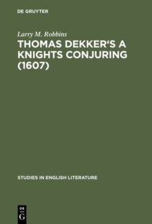 Image for Thomas Dekker's A Knights Conjuring (1607): A Critical Edition