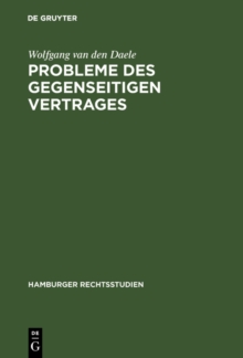 Image for Probleme Des Gegenseitigen Vertrages: Untersuchungen Zur Aquivalenz Gegenseitiger Leistungspflichten