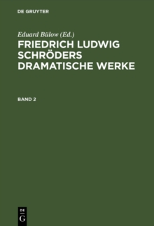 Image for Friedrich Ludwig Schroders Dramatische Werke. Band 2.