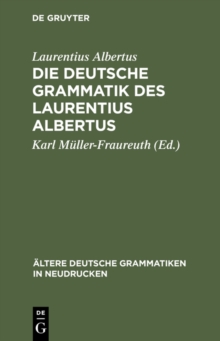 Image for Die deutsche Grammatik des Laurentius Albertus