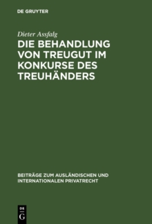 Image for Die Behandlung Von Treugut Im Konkurse Des Treuhanders: Rechtsvergleichende Studie Zur Grenzbereinigung Zwischen Schuld- Und Treuhandverhaltnis