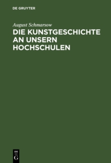 Image for Die Kunstgeschichte an unsern Hochschulen