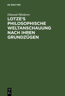 Image for Lotze's Philosophische Weltanschauung Nach Ihren Grundzugen: Zur Erinnerung an Den Verstorbenen