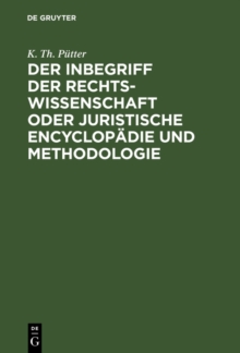 Image for Der Inbegriff Der Rechtswissenschaft Oder Juristische Encyclopadie Und Methodologie