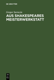Image for Aus Shakespeares Meisterwerkstatt: Stilgeschichtliche Studien